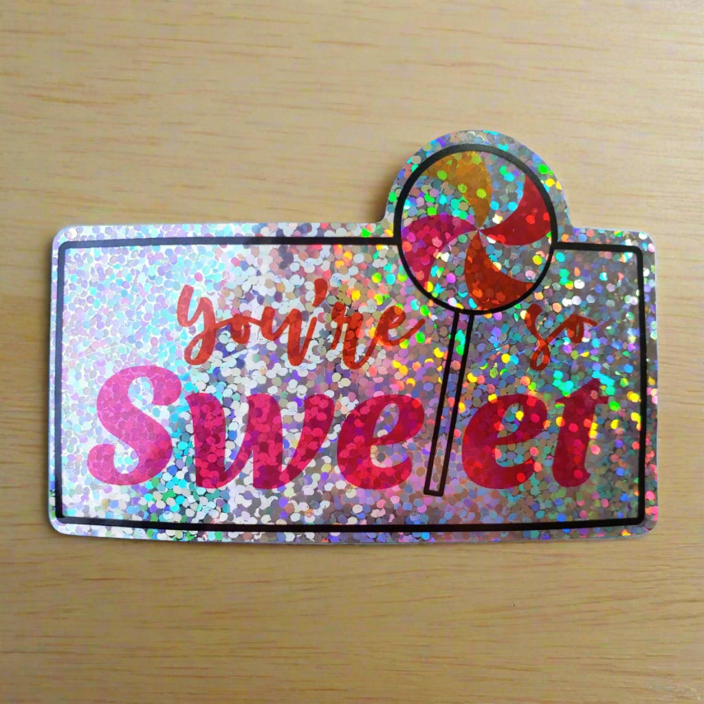 You're So Sweet Holographic Sticker - Candy Design from Confetti Kitty, Only 2