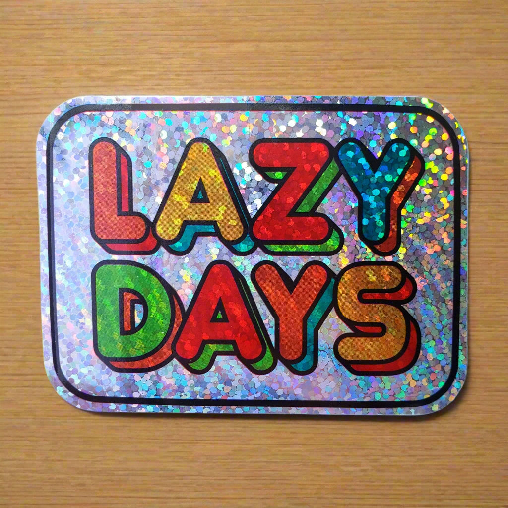 Premium Sticker - Sparkly Holographic Glitter Lazy Days from Confetti Kitty, Only 2.00