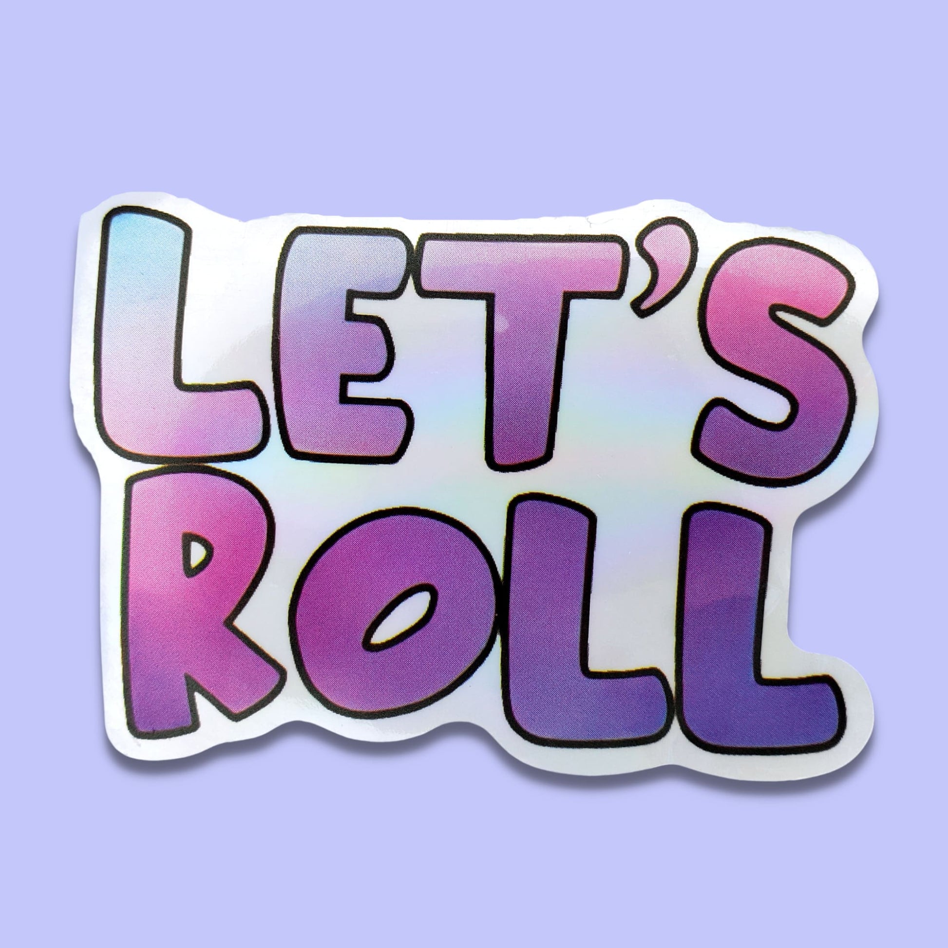 Let's Roll Waterproof Holographic Sticker from Confetti Kitty, Only 1