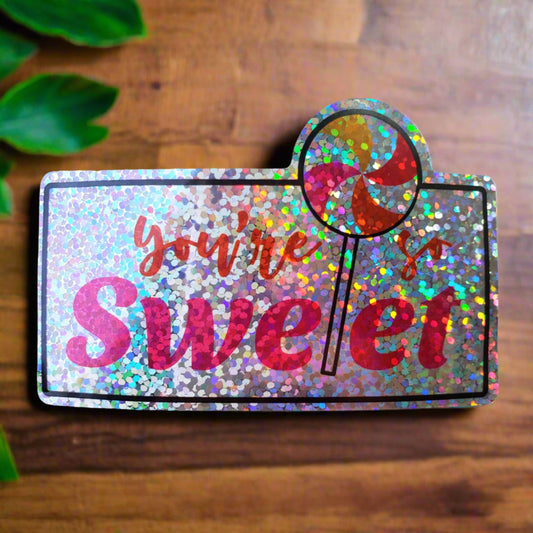 You're So Sweet Holographic Sticker - Candy Design from Confetti Kitty, Only 2