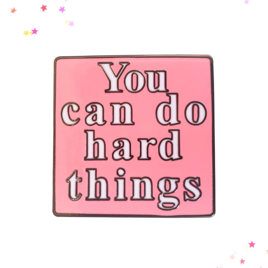 You Can Do Hard Things Enamel Pin from Confetti Kitty, Only 7.99