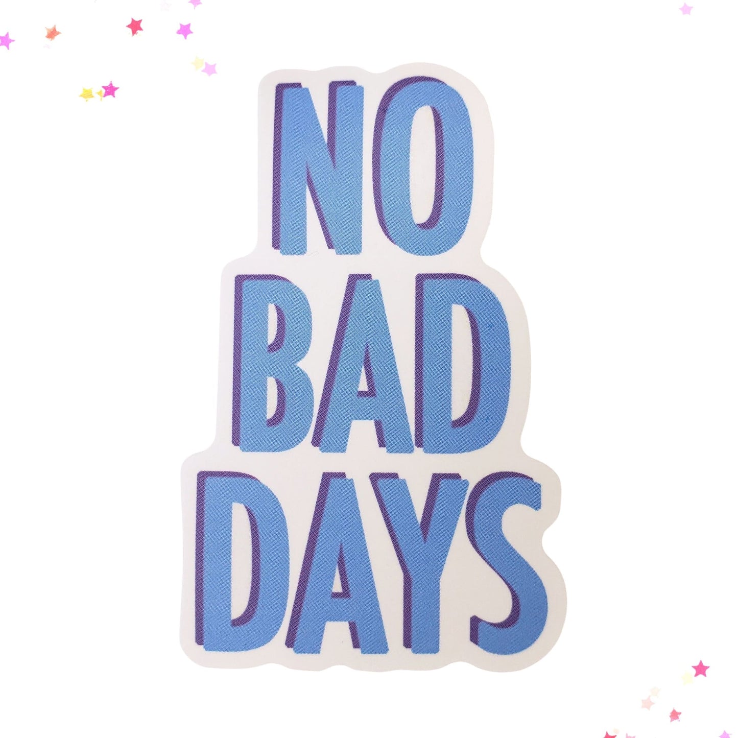 No Bad Days Waterproof Sticker from Confetti Kitty, Only 1.00