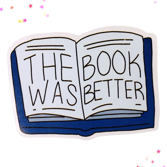 The Book Was Better Waterproof Sticker from Confetti Kitty, Only 1.00