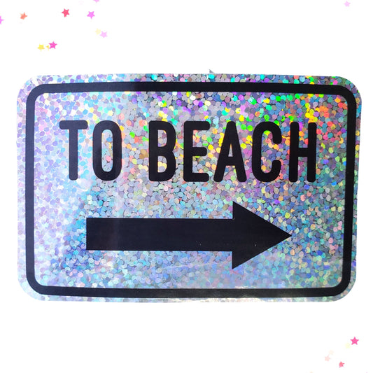 Premium Sticker - Sparkly Holographic Glitter To Beach Sign from Confetti Kitty, Only 2.00