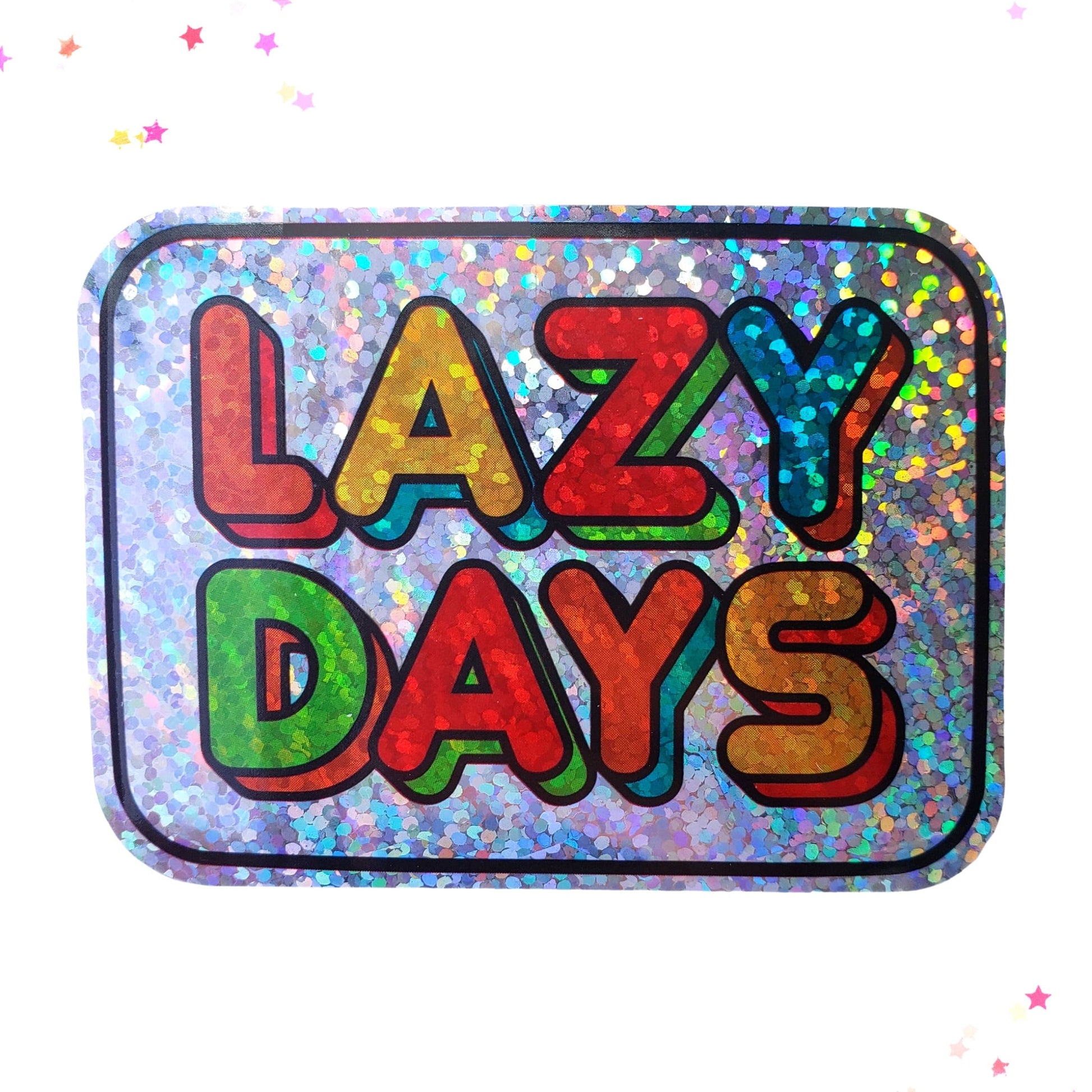 Premium Sticker - Sparkly Holographic Glitter Lazy Days from Confetti Kitty, Only 2.00