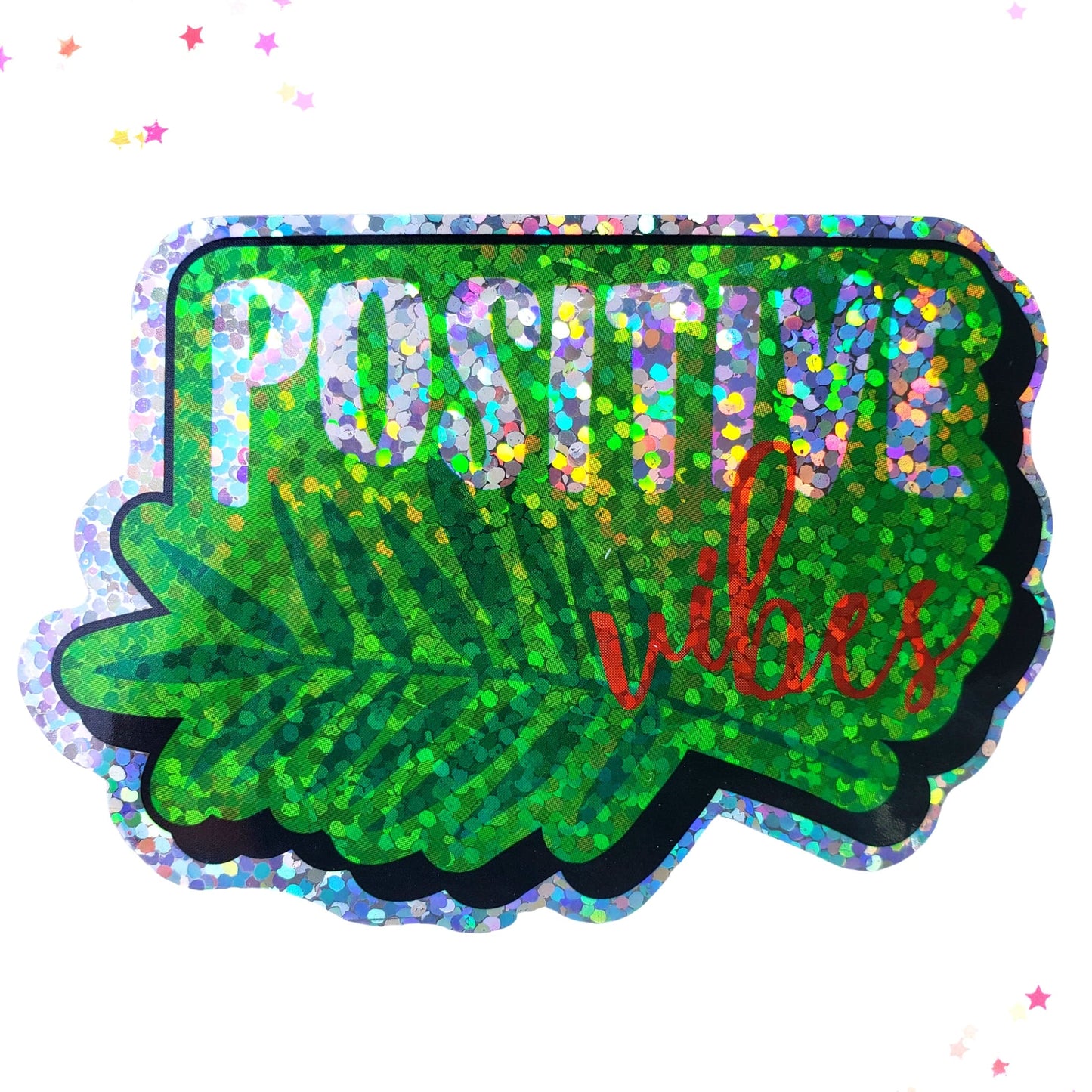 Premium Sticker - Sparkly Holographic Glitter Positive Vibes from Confetti Kitty, Only 2.00